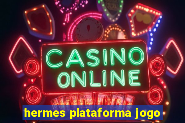 hermes plataforma jogo